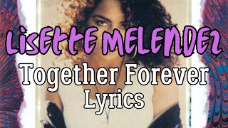 Lisette Melendez  Together Forever Lyrics [upl. by Kunz]