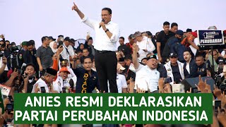 ANIES BASWEDAN RESMIKAN PARTAI PERUBAHAN INDONESIA [upl. by Conn]