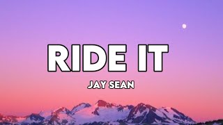 Jay Sean Ride it Lyrics [upl. by Ytinirt]