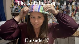 The Knitting Esquire  A Knitting Podcast  Episode 17 [upl. by Mchugh]