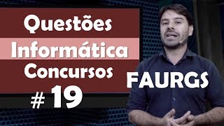 FAURGS  Questões de Informática para concursos 19 [upl. by Ehpotsirhc531]