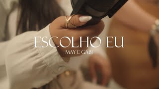 Escolho Eu  May amp Gabi Clipe Oficial [upl. by Atiras457]