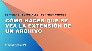 TIPS Como Cambiar La Extensión De Un Archivo En Windows 10 [upl. by Grenville]