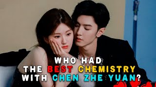 Who Had the BEST Chemistry with Chen Zhe Yuan [upl. by Harvard]