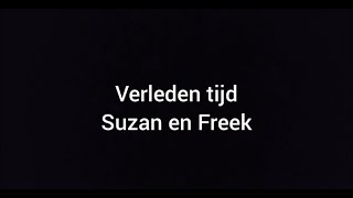 Verleden tijd Suzan en Freek  Lyrics [upl. by Balsam472]