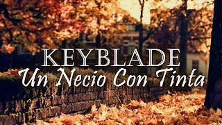 Keyblade  Un necio con tinta Lyric Video [upl. by Anahgem824]