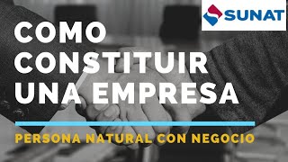 COMO CREAR UNA EMPRESA PERSONA NATURAL CON NEGOCIO [upl. by Aanas233]