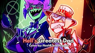 Hell’s Greatest Dad Hazbin Hotel Covered by NoahR ftAraAkami [upl. by Erika674]