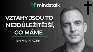 quotPečujme o naše mezilidské vztahy je to to nejdůležitější co mámequot  Radek Ptáček [upl. by Jehias888]