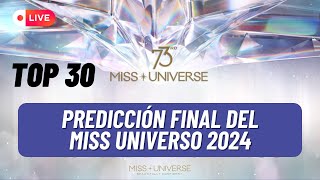 Miss Universe 2024 preliminar  TOP 30 PREDICCION FINAL  Quien GANA [upl. by Volkan]