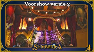 Efteling Symbolica  Voorshow versie 2 [upl. by Noirrad820]