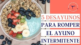 5 DESAYUNOS para romper el ayuno intermitente [upl. by Anaej]