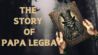 Unlocking the Mysteries of Papa Legba Voodoos Gatekeeper of the Crossroads [upl. by Adnauq329]