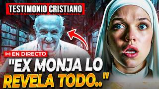 🔴TESTIMONIO DE EX MONJA REVELA LOS SECRETOS DE LA IGLESIA CATOLICA ¡Testimonio Cristiano [upl. by Vyky]