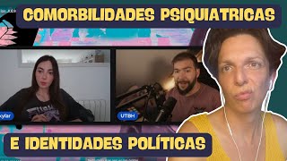 Comorbilidades Psiquiátricas e Identidades Políticas [upl. by Ayal]