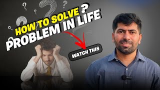 How To Solve Problem in Life  Step By Step Guide [upl. by Anirav]