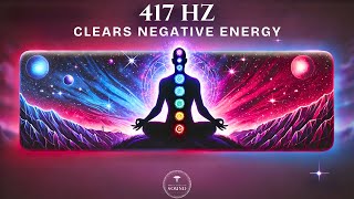 417 Hz  Wipes out all the Negative Energy  Facilitates Change  SACRAL CHAKRA [upl. by Britteny]