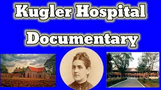 Kugler Hospital Documentary [upl. by Gunner]