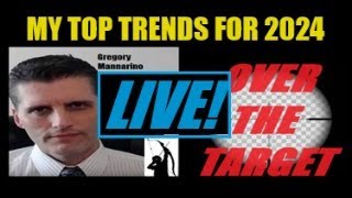 LIVE MY TOP TRENDS FOR 2024 By Gregory Mannarino [upl. by Naylor]