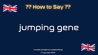 How to Pronounce Jumping Gene CORRECTLY  Pronunciation Planet [upl. by Luttrell]