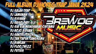 DJ KALAH X DJ LAMUNAN BASS HOREG TERBARU 2024  TRAP STYLE JAWA FULL ALBUM DJ HOREG FULL BASS 2024 [upl. by Lucic377]