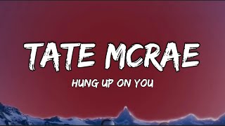 Tate McRae  Hung up on you Lyrics [upl. by Koorb]