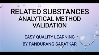 RELATED SUBSTANCES ANALYTICAL METHOD VALIDATION [upl. by Geraldina]