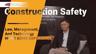 LEE Hungkwong quotConstruction Safety Law Management and Technology Hong Kong Experiencequot [upl. by Etnod]