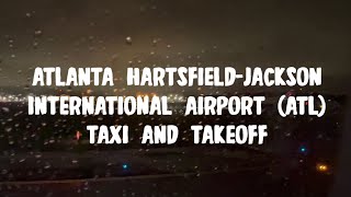 Atlanta HartsfieldJackson International Airport ATL Taxi and Takeoff [upl. by Isidoro97]