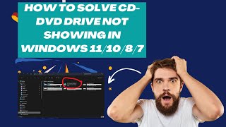 How To Solve CDDVD Drive Not Showing In Windows 111087 [upl. by Moselle]