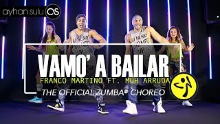 ZUMBA OFFICIAL CHOREO VAMO A BAILAR  FRANCO MARTINO FT MUH ARRUDA [upl. by Wivinah42]