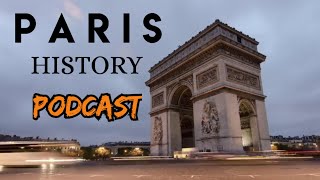 HISTORY OF PARIS CITY  PODCAST Of Paris City History  History Podcast extramyriadvlogs [upl. by Eenahs622]