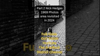 Old Photos 1960s Bradford locations revisited History  Nick Hedges Part 2 of 4  Bradford history [upl. by Ahsal659]