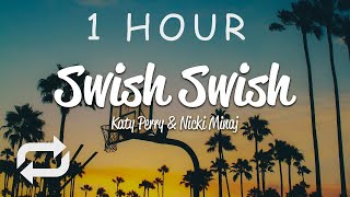 1 HOUR 🕐  Katy Perry  Swish Swish Lyrics ft Nicki Minaj [upl. by Pals583]