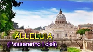 ALLELUIA Passeranno i cieli testo e accordi [upl. by Eiral132]