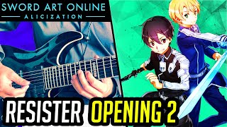 Sword Art Online Alicization ～ 『RESISTER 』Opening 2  GUITAR COVER [upl. by Nail]