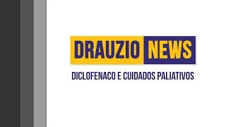 Diclofenaco e cuidados paliativos  Drauzio News 06 [upl. by Hoi]