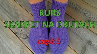 5 Kurs skarpet na drutach  stopa po pięcie skarpetynadrutach [upl. by Eadith920]