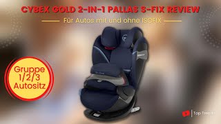 CYBEX Gold 2 in 1 Kinder Autositz Pallas S Fix Review [upl. by Cyndy]