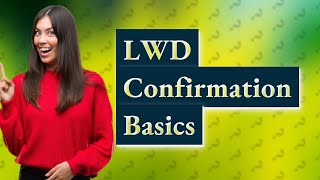 What is lwd confirmation [upl. by Allerbag]