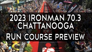 Run Course Preview 2023 Ironman 703 Chattanooga [upl. by Sirroned]