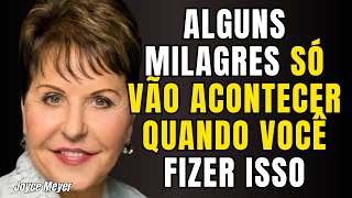 QUANDO VOCÊ PRECISAR DE UM MILAGRE…OUÇA ISSO  JOYCE MEYER [upl. by Velasco]