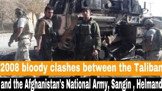 2008 bloody clashes between the Taliban and the Afghanistans National Army Sangin  Helmand [upl. by Mag]