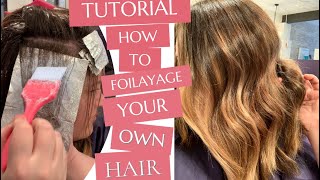 TUTORIAL  How to FOILAYAGE your OWN HAIR  TECHNIQUE  formulation [upl. by Danell]