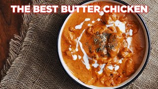 How To Make The Best Butter Chicken Recipe [upl. by Leclair]