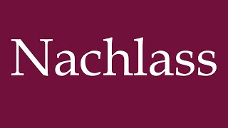 How to Pronounce Nachlass Discount Correctly in German [upl. by Nathanael]