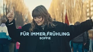 Soffie  Für immer Frühling Offizielles Musikvideo [upl. by Rakabuba]