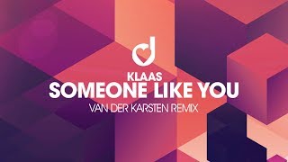 Klaas – Someone Like You Van der Karsten Remix [upl. by Nidia126]