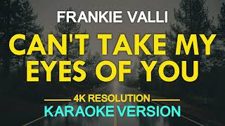 Cant Take My Eyes Off You Karaoke  Frankie Valli [upl. by Kiki487]