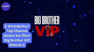 E shumëpritur Top Channel zbulon kur fillon Big Brother VIP Albania 4 [upl. by Arrakat]